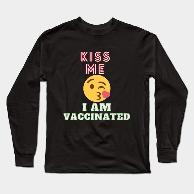 Kiss me I am Vaccinated Long Sleeve T-Shirt by lavprints